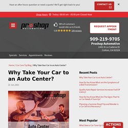 Are you asking, “Why Take Your Car to an Auto Center?”