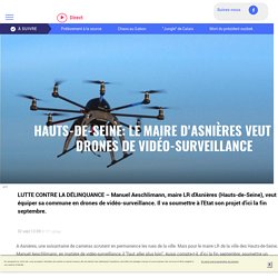 Hauts-de-Seine: le maire d'Asnières veut des drones de vidéo-surveillance - LCI