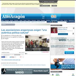 Una treintena de asociaciones culturales reclaman "una auténtica política cultural" al Gobierno Aragonés