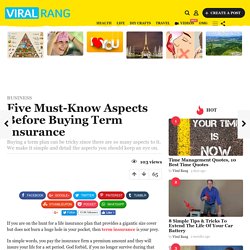 Five Must-Know Aspects Before Buying Term Insurance - Viral Rang
