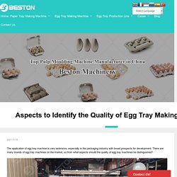 Aspects to Identify the Quality of Egg Tray Making Machine - Beston Group