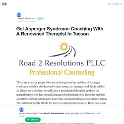Get Asperger Syndrome Coaching With A Renowned Therapist In Tucson