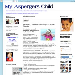 My Aspergers Child: Aspergers Children and Auditory Processing Disorder
