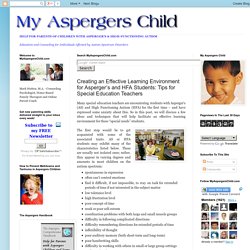 Creating an Effective Learning Environment for Asperger’s and HFA Students: Tips for Special Education Teachers