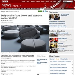 Daily aspirin 'cuts bowel and stomach cancer deaths'