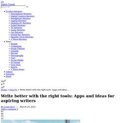 Write better with the right tools: Apps and ideas for aspiring writers
