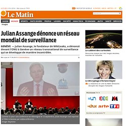 Genève: Julian Assange dénonce un réseau mondial de surveillance - Monde: Europe