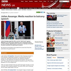 Julian Assange: Media reaction to balcony speech