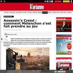 Assassin’s Creed : comment Mélenchon s'est fait prendre au jeu