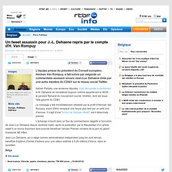 Un tweet assassin pour J.-L. Dehaene repris par le compte d'H. Van Rompuy - RTBF Belgique