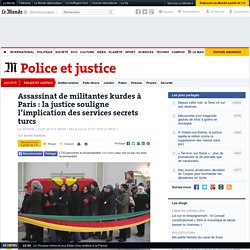 Assassinat de militantes kurdes à Paris : la justice souligne l’implication des services secrets turcs