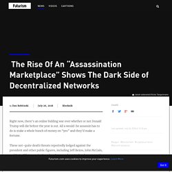 The Rise Of An “Assassination Marketplace” Shows The Dark Side of Decentralized Networks