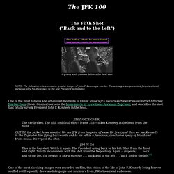 The Fifth Shot ("Back and to the Left"): Oliver Stone's JFK: The JFK 100: JFK assassination investigation: Jim Garrison New Orleans investigation of the John F. Kennedy assassination