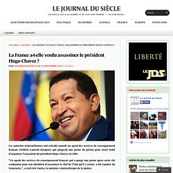 La France a-t-elle voulu assassiner le président Hugo Chavez ?