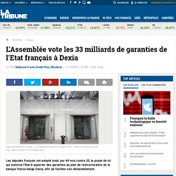 L'Assemblée vote les 33 milliards de garanties de l'Etat français à Dexia