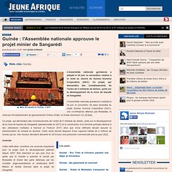 Guinée : l'Assemblée nationale approuve le projet minier de Sangarédi