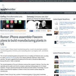 Rumor: iPhone assembler Foxconn plans to build manufacturing plants in US