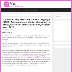 Global Security Assertion Markup Language (SAML) Authentication Market Size, Analysis, Trend, Overview, Industry Outlook, Forecast Year- 2027