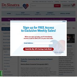 Assess Your Heart Disease Risk with These Arterial Health Tests at DrSinatra.com