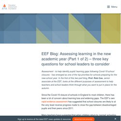 EEF Blog: Assessing learning in the new academic year (Part 1 of 2) – three k...