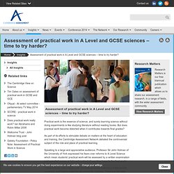 Assessment of practical work in A Level and GCSE sciences – time to try harder? - CA