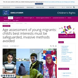 Détermination de l’âge des jeunes migrants: il faut préserver l’intérêt supérieur de l’enfant et éviter de recourir aux méthodes intrusives - News