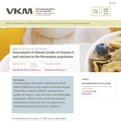 VKM_NO 05/04/16 Assessment of dietary intake of vitamin C and calcium in the Norwegian population.