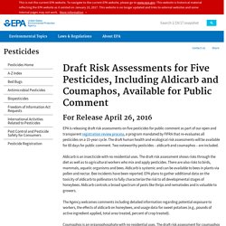 EPA 26/04/16 Draft Risk Assessments for Five Pesticides, Including Aldicarb and Coumaphos, Available for Public Comment