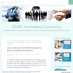 How to Become ISO 17034 Assessor for Reference Material Producers