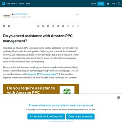 Do you need assistance with Amazon PPC management?