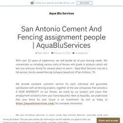 San Antonio Cement And Fencing assignment people