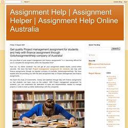 Get quality Project management assignment for students and help with finance assignment through GotoAssignmentHelp company of Australia!