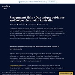 Assignment Help – Our unique guidance and helper channel in Australia – Site Title