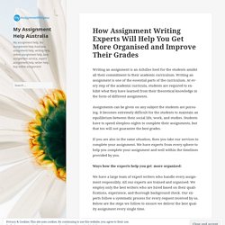How Assignment Writing Experts Will Help You Get More Organised and Improve Their Grades