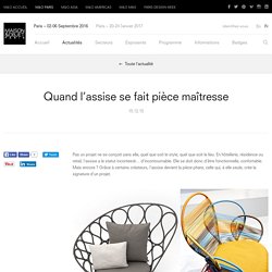 Quand l’assise se fait pièce maîtresse – Actualités – MAISON&OBJET PARIS