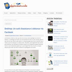 Applications du Net, programmes gratuits et astuces pratiques: Deskhop: Un outil d'assistance à distance via Facebook