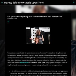 Get yourself Party-ready with the assistance of best hairdressers