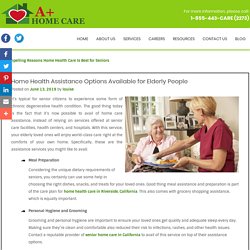 Home Health Assistance Options Available for Elderly People
