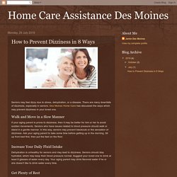 Home Care Assistance Des Moines: How to Prevent Dizziness in 8 Ways