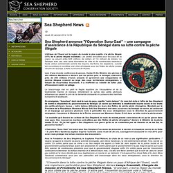 Sea Shepherd annonce "l'Operation Sunu Gaal” – une campagne d’assistance à la République du Sénégal dans sa lutte contre la pêche illégale - Sea Shepherd FR