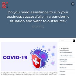 Do you need assistance to run your business successfully in a pandemic situation and want to outsource?