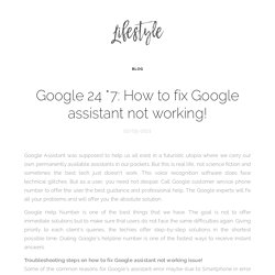 Google 24 *7: How to fix Google assistant not working!