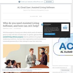 Why do you need Assisted Living Software, and how can ACC help? – AL Cloud Care