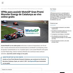 VPNs para assistir MotoGP ao vivo online gratis