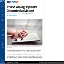 Assistive Technology Helpful in the Classroom for Visually Impaired