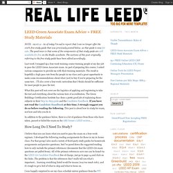 Real Life LEED: LEED Green Associate Exam Advice + FREE Study Materials