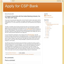 Apply for CSP Bank: A Scope to Associate with the Indian Banking Industry Via The SBI CSP Apply 