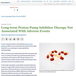 Long-term Proton Pump Inhibitor Therapy Not Associated With Adverse Events - Clinical Advisor