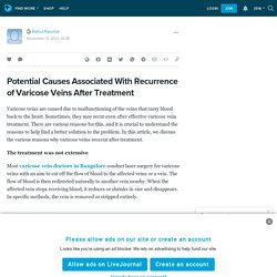 Potential Causes Associated With Recurrence of Varicose Veins After Treatment