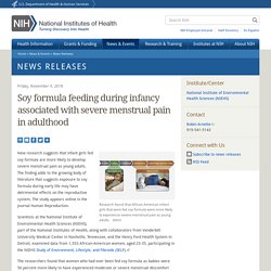 Soy formula feeding during infancy associated with severe menstrual pain in adulthood